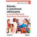 Dziecko w przestrzeni edukacyjnej w świetle Koncepcji Stymulacji Emocjonalnej