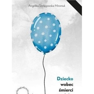 Dziecko wobec śmierci i żałoby