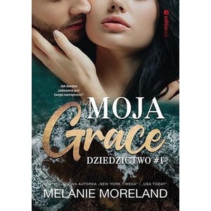 Dziedzictwo T.1 Moja Grace