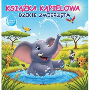 Dzikie zwierzęta. Książka kąpielowa