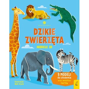 Dzikie zwierzęta. Modele 3D. Młodzi przyrodnicy