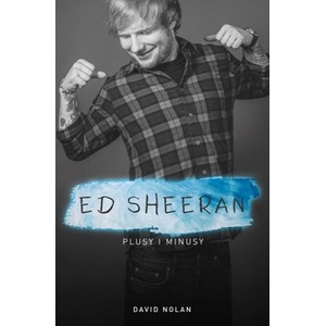 Ed Sheeran. Plusy i minusy