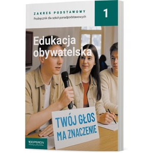 Edukacja obywatelska 1 Podręcznik Zakres podstawowy Liceum i technikum