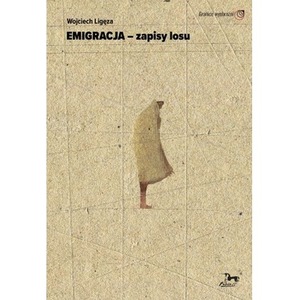 Emigracja - zapisy losu