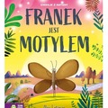Emocje z natury. Franek jest motylem