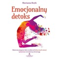 Emocjonalny detoks. Skuteczny program, który uwalnia od toksycznych emocji i przywraca wewnętrzną równowagę