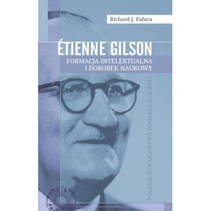 Etienne Gilson Formacja intelektualna i dorobek...