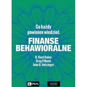 Finanse behawioralne. Co każdy powinien wiedzieć