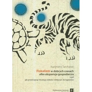 Fiskalizm w dobrych czasach albo ekspansja...
