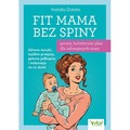 Fit Mama bez spiny - prosty, holistyczny plan dla zabieganych mam.  Zdrowe nawyki, szybkie przepisy, gotowe jadłospisy i motywa
