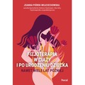Fizjoterapia w ciąży i po urodzeniu dziecka. Nawet wiele lat później