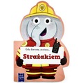 Gdy dorosnę, zostanę… Strażakiem