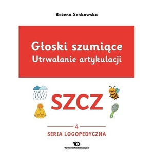 Głoski szumiące. Utrwalanie artykulacji szcz