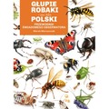 Głupie robaki i inne takie. Polski przewodnik świadomego obserwatora
