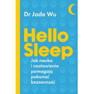 Hello sleep. Jak nauka i nastawienie pomagają..
