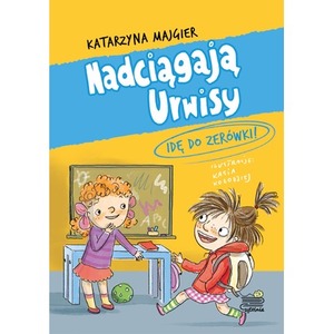 Idę do zerówki! Nadciągają Urwisy. Tom 3