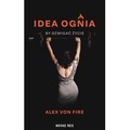Idea Ognia - by dźwigać życie