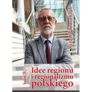 Idee regionu i regionalizmu polskiego T.3