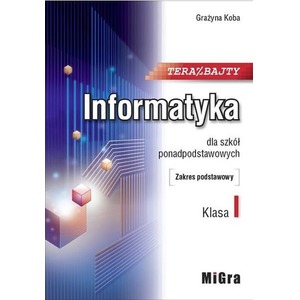 Informatyka 1 LO Teraz bajty ZP w.2019 MIGRA