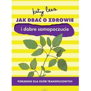 Jak dbać o zdrowie i dobre samopoczucie