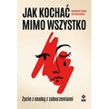 Jak kochać mimo wszystko