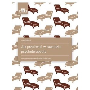 Jak przetrwać w zawodzie psychoterapeuty