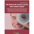 Jak skutecznie ćwiczyć wzrok, żeby widzieć lepiej?
