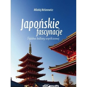 Japońskie fascynacje. Sylabus kultury współczesnej