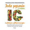 Jedz pysznie z niskim indeksem glikemicznym wyd. 3