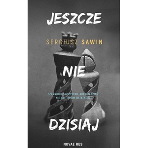 Jeszcze nie dzisiaj