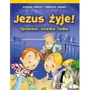 Jezus żyje! Opowieści dziadka Tadka