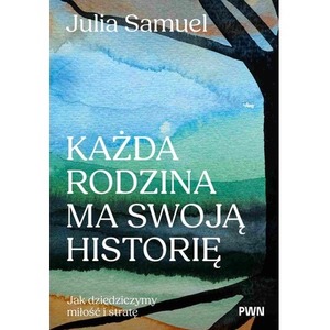 Każda rodzina ma swoją historię. Jak dziedziczymy miłość i stratę