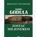 Karol Godula. Zostać milionerem