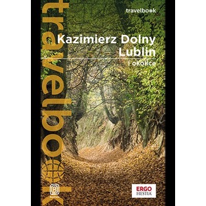 Kazimierz Dolny, Lublin i okolice. Travelbook w.3
