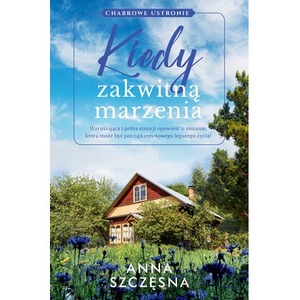Kiedy zakwitną marzenia