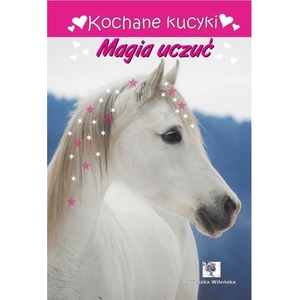 Kochane kucyki. Magia uczuć