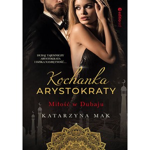 Kochanka arystokraty. Miłość w Dubaju