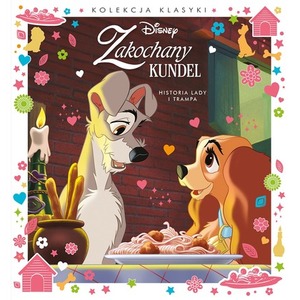Kolekcja klasyki Disney Zakochany kundel Historia Lady i Trampa