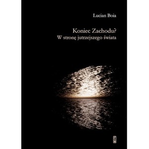 Koniec Zachodu? W stronę jutrzejszego świata