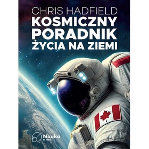 Kosmiczny poradnik życia na ziemi