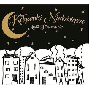 Kołysanki Niedzisiejsze CD