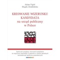 Kreowanie wizerunku kandydata na urząd publiczny..