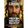 Krew na naszych rękach? Religia Holocaustu i tożsamość Europy