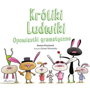 Króliki Ludwiki. Opowiastki gramatyczne