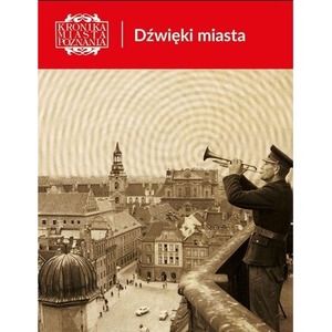 Kronika Miasta Poznania 4/2025 Dźwięki miasta