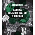 Krótka historia teatru w Europie. Tom drugi