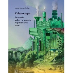 Kulturotropia. Znaczenie kultury w rozwoju...