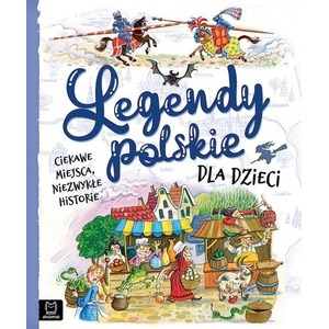 Legendy polskie dla dzieci. Ciekawe miejsca...
