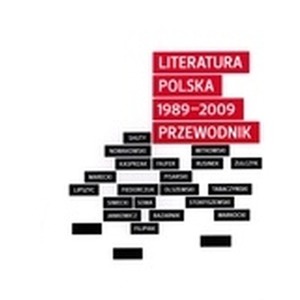 Literatura polska 1989-2009. Przewodnik