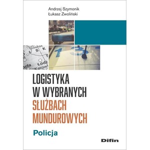 Logistyka w wybranych służbach mundurowych
